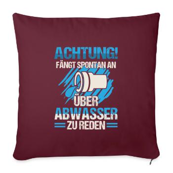 Abwassertechniker redet über Abwasser Kläranlage - Sofakissenbezug 45 x 45 cm - Burgunderrot - Vorne