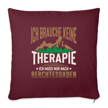 Berchtesgaden keine Therapie Watzmann Wandern - Sofakissenbezug 45 x 45 cm - Burgunderrot - Vorne