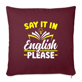 Say it in english please Englisch Lehrer - Sofakissenbezug 45 x 45 cm - Burgunderrot - Vorne