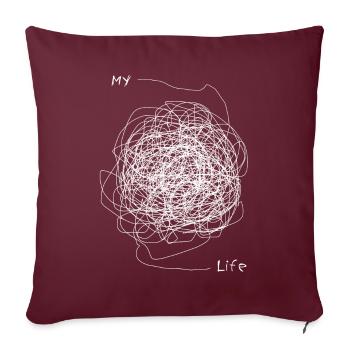 My Life Chaot Ma vie Chaos Chaos drôle - Housse de coussin décorative 45 x 45 cm - bordeaux - Devant