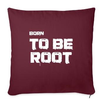 Né pour être root. Administrateurs informatiques, admin, nerds - Housse de coussin décorative 45 x 45 cm - bordeaux - Devant