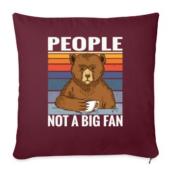 Ours de café disant que les gens ne sont pas un grand fan - Housse de coussin décorative 45 x 45 cm - bordeaux - Devant