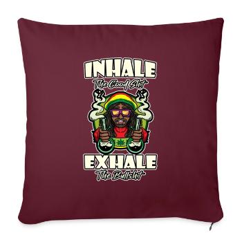 Inhale The Good Shit Exhale The Bullshit 420 Weed - Sofakissenbezug 45 x 45 cm - Burgunderrot - Vorne