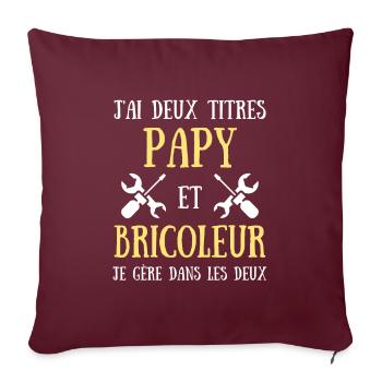 deux titres papy bricoleur humour bricolage homme - Housse de coussin décorative 45 x 45 cm - bordeaux - Devant