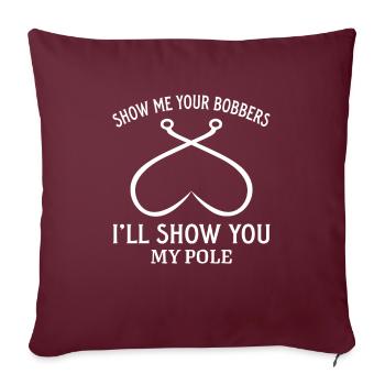 Montrez-moi vos voleurs, je vous montrerai ma perche - Housse de coussin décorative 45 x 45 cm - bordeaux - Devant