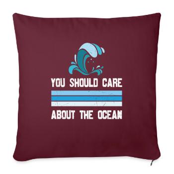 Vous devriez vous soucier de la vie aquatique de l’océan - Housse de coussin décorative 45 x 45 cm - bordeaux - Devant