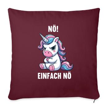 Nö Einfach Nö Einhorn Einhörner Einhornfan Unicorn - Sofakissenbezug 45 x 45 cm - Burgunderrot - Vorne
