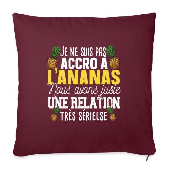 Ananas Fruit Relation Cadeau Humour Jaune Exotique - Housse de coussin décorative 45 x 45 cm - bordeaux - Devant