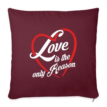 L’amour est la seule raison - l’amour est tout - Housse de coussin décorative 45 x 45 cm - bordeaux - Devant