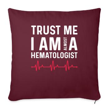 Croyez que je suis presque un hématologue - Housse de coussin décorative 45 x 45 cm - bordeaux - Devant