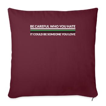 Faites attention à qui déteste - LGBTQ Neurois - Housse de coussin décorative 45 x 45 cm - bordeaux - Devant