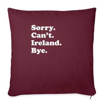 Désolé, je ne peux pas dire au revoir - Irlande - Housse de coussin décorative 45 x 45 cm - bordeaux - Devant