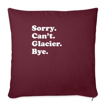 Sorry Can't Bye - Gletscher - Sofakissenbezug 45 x 45 cm - Burgunderrot - Vorne
