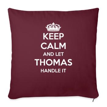 Keep Calm Handle It - Vorname Name Lustiges Thomas - Sofakissenbezug 45 x 45 cm - Burgunderrot - Vorne