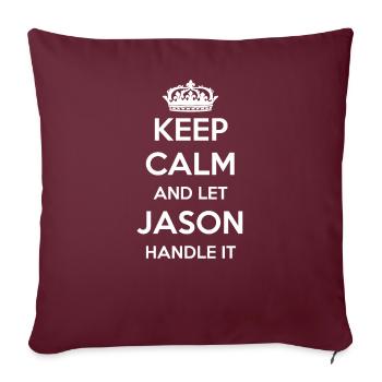 Keep Calm Handle It - Prénom Nom Drôle Jason - Housse de coussin décorative 45 x 45 cm - bordeaux - Devant