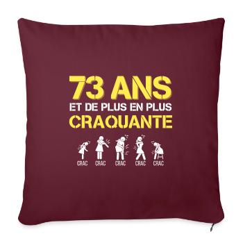 t-shirt humour 73ans cadeau femme craquante - Housse de coussin décorative 45 x 45 cm - bordeaux - Devant