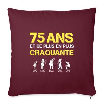 t-shirt humour 75 ans cadeau femme craquante anniv - Housse de coussin décorative 45 x 45 cm - bordeaux - Devant