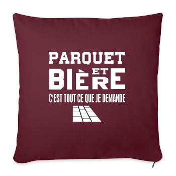 Parquet et bière c'est tout ce que je demande - Housse de coussin décorative 45 x 45 cm - bordeaux - Devant