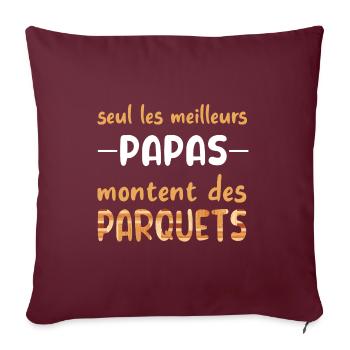Seul les meilleurs papa montent des parquets - Housse de coussin décorative 45 x 45 cm - bordeaux - Devant