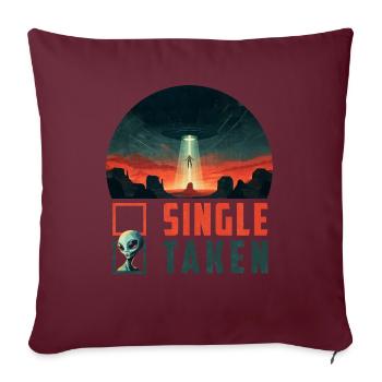 Single Or Taken - Funny Alien UFO Valentine's Day - Sofakissenbezug 45 x 45 cm - Burgunderrot - Vorne