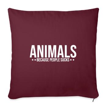 Animals Because People Suck Animal Lover Animal Ke - Sofakissenbezug 45 x 45 cm - Burgunderrot - Vorne