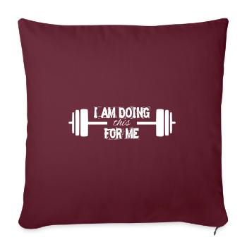 Motivation Dire - Je le fais pour moi-même - Housse de coussin décorative 45 x 45 cm - bordeaux - Devant