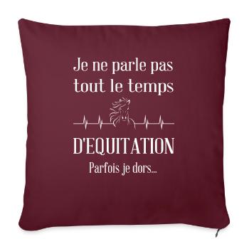Je ne parle pas tout le temps d'equitation - Housse de coussin décorative 45 x 45 cm - bordeaux - Devant