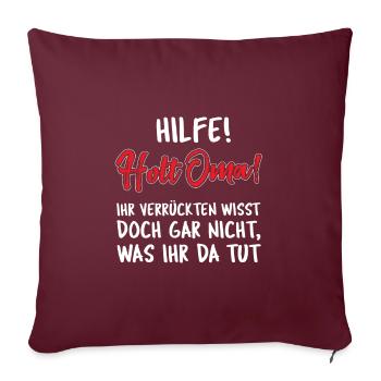 Hilfe Holt Oma Enkelkinder Großmutter Spruch Witz - Sofakissenbezug 45 x 45 cm - Burgunderrot - Vorne