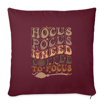 Hocus Pocus i need coffee to Focus Kaffee Spruch - Sofakissenbezug 45 x 45 cm - Burgunderrot - Vorne