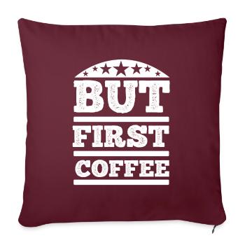 Kaffee Sarkasmus Freunde Glück Freude Cappuccino - Sofakissenbezug 45 x 45 cm - Burgunderrot - Vorne