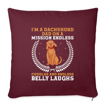 Je suis un père teckel sur une mission propriétaire de chien Wiener - Housse de coussin décorative 45 x 45 cm - bordeaux - Devant