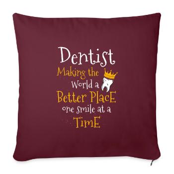 Dentiste Faire Le Monde D’un Meilleur Endroit Un Smi - Housse de coussin décorative 45 x 45 cm - bordeaux - Devant