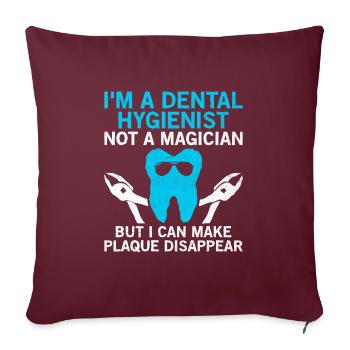 Je suis une hygiéniste dentaire, pas un magicien - Housse de coussin décorative 45 x 45 cm - bordeaux - Devant