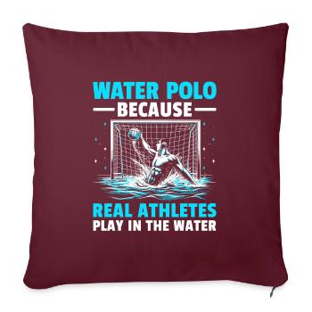 Le water-polo parce que les vrais athlètes jouent dans l’eau - Housse de coussin décorative 45 x 45 cm - bordeaux - Devant