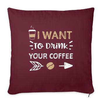 Je veux boire ton café - Housse de coussin décorative 45 x 45 cm - bordeaux - Devant