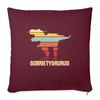 Alcohol Addiction Sobriety Recovery I T-Rex I - Sofakissenbezug 45 x 45 cm - Burgunderrot - Vorne