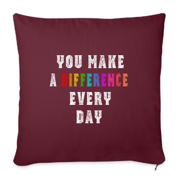 Vous faites une différence tous les jours - Housse de coussin décorative 45 x 45 cm - bordeaux - Devant