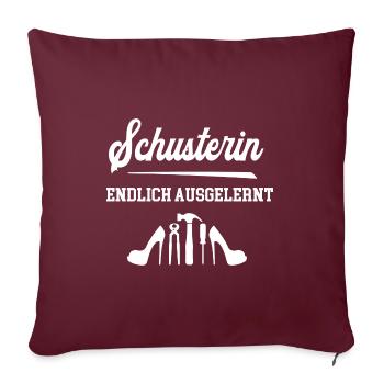 Schusterin Endlich Ausgelernt Lehrling Azubine - Sofakissenbezug 45 x 45 cm - Burgunderrot - Vorne