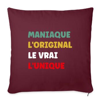 L'original le vrai l'unique Maniaque - Housse de coussin décorative 45 x 45 cm - bordeaux - Devant