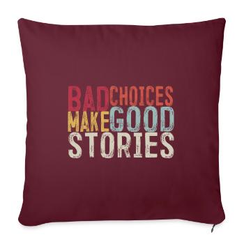 Les mauvais choix font les bonnes histoires - Housse de coussin décorative 45 x 45 cm - bordeaux - Devant
