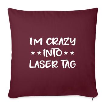 I'm Crazy Into Lasertag Lasertag Player Lasergame - Sofakissenbezug 45 x 45 cm - Burgunderrot - Vorne