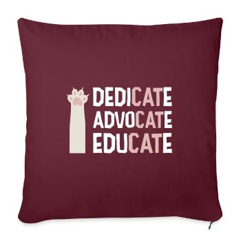 Dedicate Advocate Educate Cat Lover Cat Owner Anim - Sofakissenbezug 45 x 45 cm - Burgunderrot - Vorne