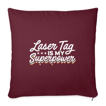 Lasertag Is My Superpower Lasertag Player Lasertag - Sofakissenbezug 45 x 45 cm - Burgunderrot - Vorne