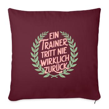 Trainer Tritt Nie Zurück Coach Danke Lustige - Sofakissenbezug 45 x 45 cm - Burgunderrot - Vorne