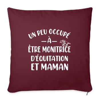 Un peu occupé à être monitrice déquitation etmaman - Housse de coussin décorative 45 x 45 cm - bordeaux - Devant
