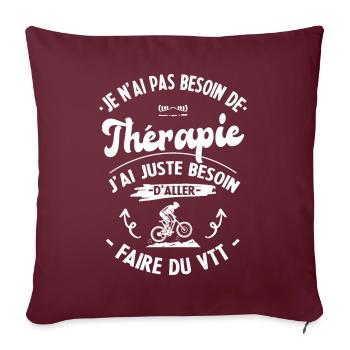Pas besoin de thérapie, besoin de faire du VTT - Housse de coussin décorative 45 x 45 cm - bordeaux - Devant