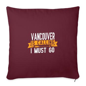Vancouver ruft und ich muss gehen - Sofakissenbezug 45 x 45 cm - Burgunderrot - Vorne