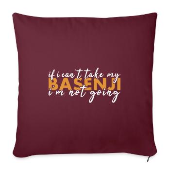 Chien Si je ne peux pas prendre mon Basenji, je n’irai pas - Housse de coussin décorative 45 x 45 cm - bordeaux - Devant