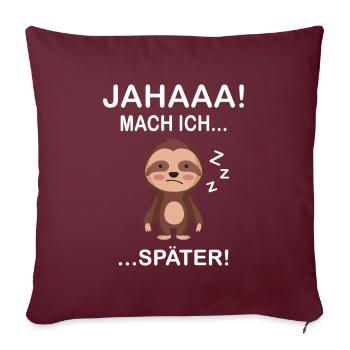 JA MACH ICH SPÄTER - Sofakissenbezug 45 x 45 cm - Burgunderrot - Vorne