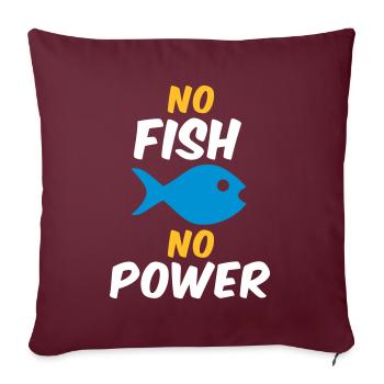 No fish no power (Fisch) - Sofakissenbezug 45 x 45 cm - Burgunderrot - Vorne